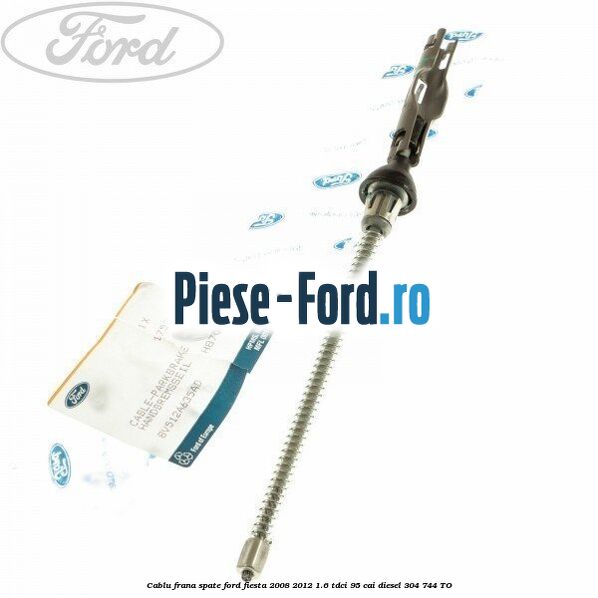 Cablu frana mana, tambur Ford Fiesta 2008-2012 1.6 TDCi 95 cai diesel